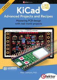 KiCad Like A Pro – Advanced Projects and Recipes