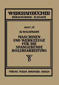 Maschinen und Werkzeuge für die spangebende Holzbearbeitung