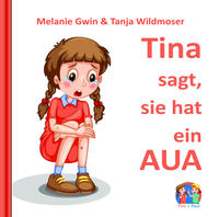 Tina sagt, sie hat ein AUA