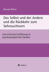 Das Selbst und der Andere und die Rückkehr zum Sehnsuchtsort