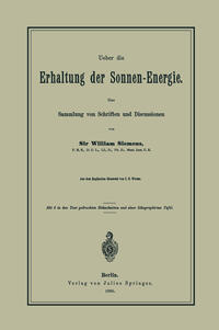 Ueber die Erhaltung der Sonnen-Energie. Eine Sammlung von Schriften und Discussionen