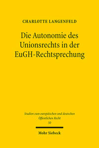 Die Autonomie des Unionsrechts in der EuGH-Rechtsprechung