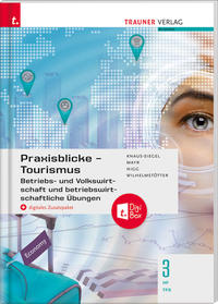 Praxisblicke Tourismus – Betriebs- und Volkswirtschaft 3 HF/TFS + digitales Zusatzpaket