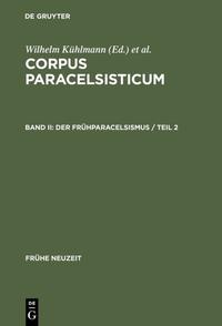 Corpus Paracelsisticum / Der Frühparacelsismus / Teil 2