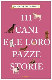 111 cani e le loro pazze storie