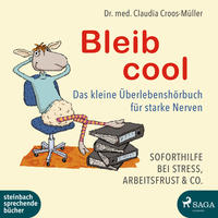 Bleib cool – Das kleine Überlebenshörbuch für starke Nerven