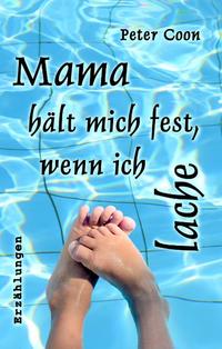 Mama hält mich fest, wenn ich lache