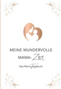 Meine wundervolle Mama-Zeit