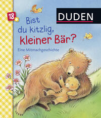 Duden 18+: Bist du kitzlig, kleiner Bär? Eine Mitmachgeschichte