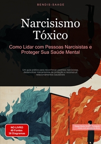 Narcisismo Tóxico: Como Lidar com Pessoas Narcisistas e Proteger Sua Saúde Mental