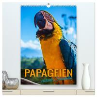 Papageien - exotische Schönheiten (hochwertiger Premium Wandkalender 2025 DIN A2 hoch), Kunstdruck in Hochglanz