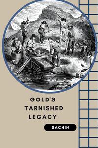 Gold's Tarnished Legacy