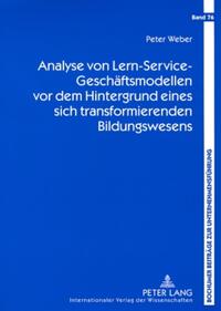 Analyse von Lern-Service-Geschäftsmodellen vor dem Hintergrund eines sich transformierenden Bildungswesens