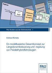 Ein modellbasiertes Gesamtkonzept zur Längsdynamiksteuerung und -regelung von Parallelhybridfahrzeugen