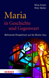 Maria in Geschichte und Gegenwart