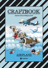 CRAFTBOOK - 100 TOLLE MOTIVE DER LUFTFAHRT - KREATIV LERNEN UND MALEN - RÄTSEL - SPIELE - AUFGABEN - FLUGZEUGE