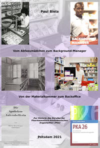 Vom Abfassmädchen zum Background-Manager - Von der Materialkammer zum Backoffice: Zur Historie des Berufes der Pharmazeutisch-kaufmännischen Angestellten (PKA)