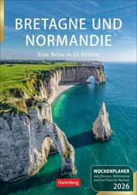 Bretagne und Normandie Wochenplaner 2026 - Eine Reise in 53 Bildern