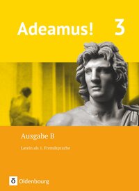 Adeamus! - Ausgabe B - Latein als 1. Fremdsprache - Band 3