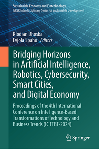 Bridging Horizons in Artificial Intelligence, Robotics, Cybersecurity, Smart Cities, and Digital Economy