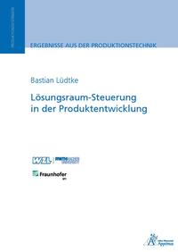 Lösungsraum-Steuerung in der Produktentwicklung