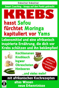 KREBS hasst Safou, fürchtet Moringa und kapituliert vor Yams