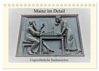 Mainz im Detail - Ungewöhnliche Stadtansichten (Tischkalender 2025 DIN A5 quer), CALVENDO Monatskalender