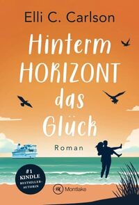 Hinterm Horizont das Glück