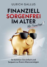 Finanziell sorgenfrei im Alter