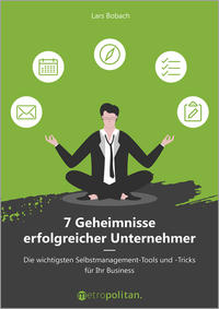 7 Geheimnisse erfolgreicher Unternehmer