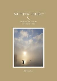 Mutter. Liebe?