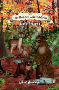 Der Ruf der Grizzlybären 02: Neue Freunde