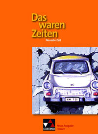 Das waren Zeiten – Neue Ausgabe Hessen / Das waren Zeiten Hessen – neu. Neueste Zeit