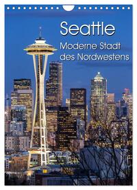 Seattle - Moderne Stadt des Nordwestens (Wandkalender 2025 DIN A4 hoch), CALVENDO Monatskalender