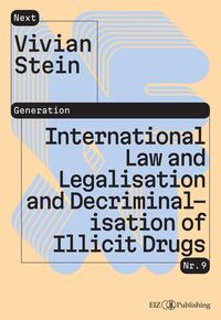 International Law and Legalisation and Decriminalisation of Illicit Drugs