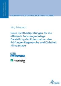 Neue Dichtheitsprüfungen für die effiziente Fahrzeugmontage Darstellung des Potenzials an den Prüfungen Regenprobe und Dichtheit Klimaanlage