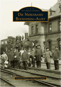 Die Nebenbahn Bodenheim-Alzey