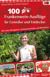 100 Frankenwein-Ausflüge für Genießer und Entdecker