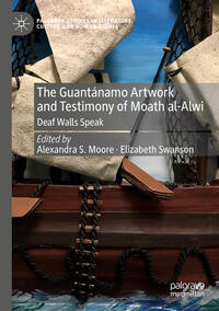 The Guantánamo Artwork and Testimony of Moath Al-Alwi