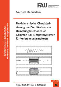 Fluiddynamische Charakterisierung und Verifikation von Dämpfungsmethoden an Common-Rail Einspritzsystemen für Verbrennungsmotoren