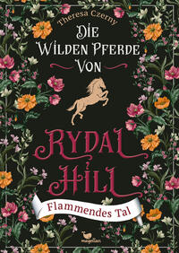 Die wilden Pferde von Rydal Hill - Flammendes Tal, Bd. 3