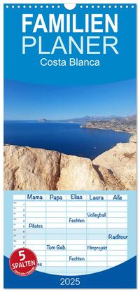 Familienplaner 2025 - Costa Blanca. Schroffe Felsen und schillerndes Mittelmeer mit 5 Spalten (Wandkalender, 21 x 45 cm) CALVENDO