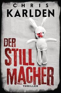 Der Stillmacher: Thriller