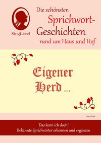 Heitere Sprichwort-Geschichten für Senioren mit Demenz. Eigener Herd ist Goldes wert … und viele weitere Geschichten für Senioren rund um bekannte Sprichwörter. Beliebt und bewährt bei Demenz.