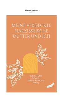 Meine verdeckte narzisstische Mutter und ich