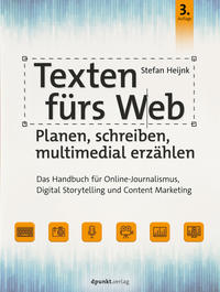 Texten fürs Web: Planen, schreiben, multimedial erzählen