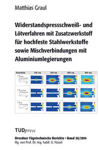 Widerstandspressschweiß- und Lötverfahren mit Zusatzwerkstoff für hochfeste Stahlwerkstoffe sowie Mischverbindungen mit Aluminiumlegierungen