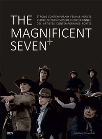 The Magnificent Seven+ – Strong Contemporary Female Artists