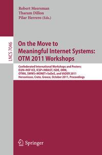 On the Move to Meaningful Internet Systems: OTM 2011 Workshops