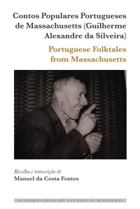 Contos Populares Portugueses de Massachusetts (Guilherme Alexandre da Silveira) / Portuguese Folktales from Massachusetts